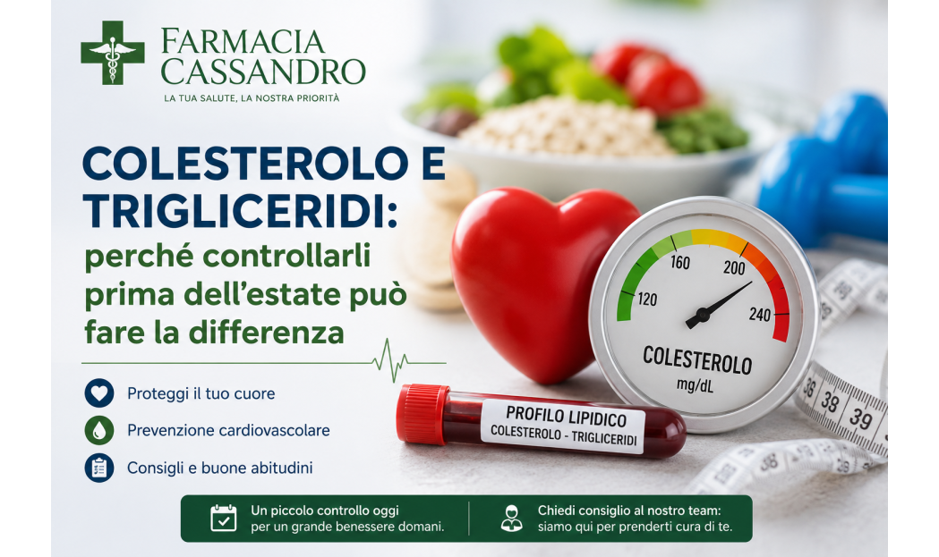 Colesterolo e Trigliceridi: perché controllarli prima dell'estate può fare la differenza