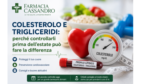 Colesterolo e Trigliceridi: perché controllarli prima dell'estate può fare la differenza